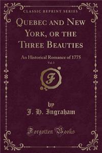 Quebec and New York, or the Three Beauties, Vol. 3