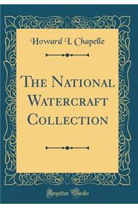 The National Watercraft Collection (Classic Reprint)