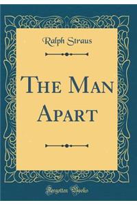 The Man Apart (Classic Reprint)