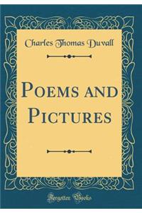 Poems and Pictures (Classic Reprint)