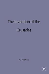 The Invention of the Crusades