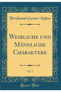 Weibliche Und MÃ¤nnliche Charaktere, Vol. 1 (Classic Reprint)