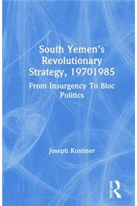 South Yemen's Revolutionary Strategy, 19701985