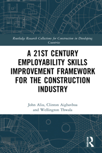 21st Century Employability Skills Improvement Framework for the Construction Industry