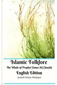 Islamic Folklore The Whale of Prophet Yunus AS (Jonah) English Edition