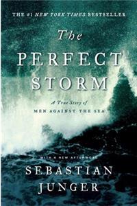 The Perfect Storm: A True Story of Men Against the Sea