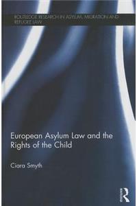 European Asylum Law and the Rights of the Child