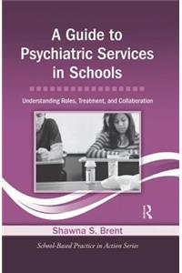 Guide to Psychiatric Services in Schools