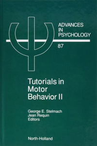 Tutorials in Motor Behavior II: Volume 87