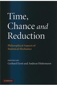 Time, Chance, and Reduction