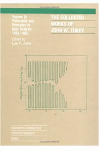 The Collected Works of John W. Tukey: Philosophy and Principles of Data Analysis 1965-1986, Volume IV