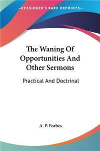 Waning Of Opportunities And Other Sermons