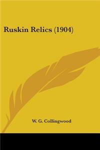 Ruskin Relics (1904)