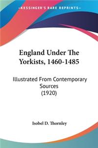 England Under The Yorkists, 1460-1485