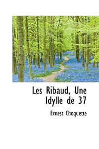 Les Ribaud, Une Idylle de 37