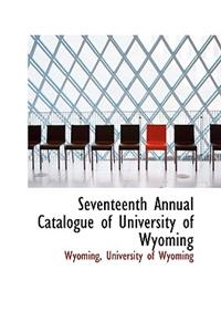 Seventeenth Annual Catalogue of University of Wyoming