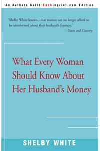 What Every Woman Should Know about Her Husband's Money