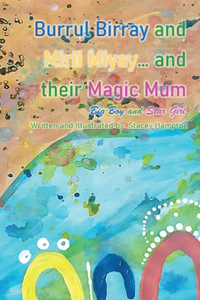 Burrul Birray and Mirii Miyay and their Magic Mum