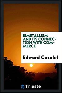 Bimetallism and Its Connection with Commerce