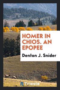 Homer in Chios. an Epopee