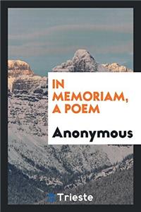 In memoriam, a poem
