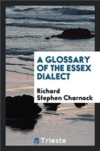 A Glossary of the Essex Dialect
