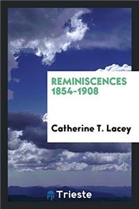 Reminiscences 1854-1908
