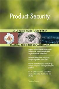 Product Security A Complete Guide - 2019 Edition