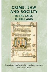 Crime, Law and Society in the Later Middle Ages