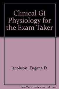 Clinical GI Physiology for the Exam Taker