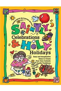 Saintly Celebrations and Holy Holidays
