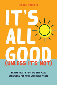 It's All Good (Unless It's not)