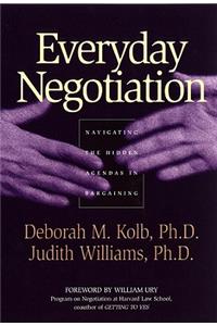 Everyday Negotiation - Navigating the Hidden Agendas in Bargaining