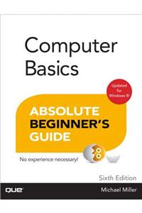 Computer Basics Absolute Beginner's Guide, Windows 8 Edition