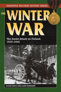 The Winter War: The Soviet Attack on Finland, 1939-1940