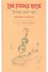 The Fiddle Rose: Poems 1970-1972