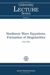 Nonlinear Wave Equations, Formation of Singularities