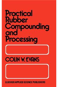 Practical Rubber Compounding and Processing