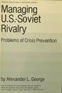 Managing U.S.-Soviet Rivalry: Problems of Crisis Prevention