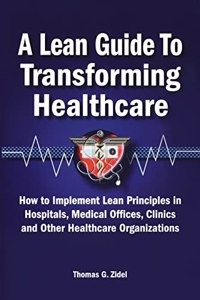 Lean Guide to Transforming Healthcare