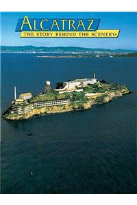 Alcatraz Island : the Story behind the Scenery