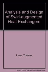 Analysis And Design Of Swirl-Augmented Heat Exchangers