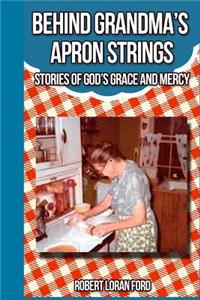 Behind Grandma's Apron Strings