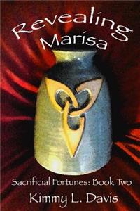 Revealing Marisa: Book Two: The Sacrificial Fortunes Series