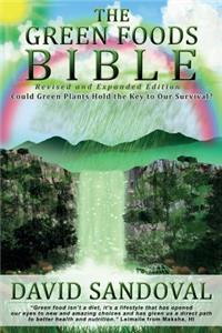 Green Foods Bible - Revised and Expanded Edition