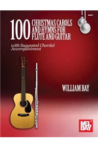 100 Christmas Carols and Hymns for Flute and Guitar