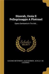 Dinorah, Ossia Il Pellegrinaggio A Ploërmel