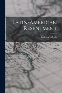 Latin-American Resentment