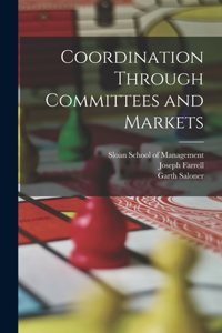 Coordination Through Committees and Markets