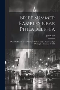 Brief Summer Rambles Near Philadelphia